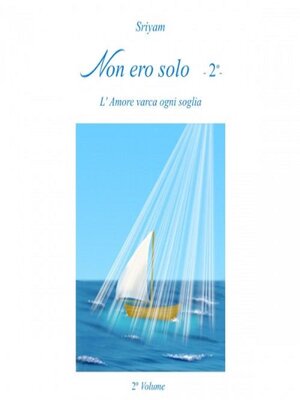 cover image of Non ero solo -2° - L'Amore varca ogni soglia